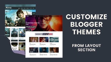 How to Customize Any Template from layout Section | Edit Blogger themes -Best Blogger Templates 2022