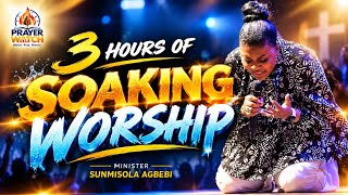 3 Hours of Intense  Soaking Worship | Minister Sunmisola Agbebi | Soaking Worship
