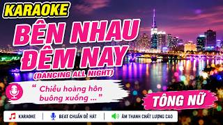 Karaoke BÊN NHAU ĐÊM NAY (DANCING ALL NIGHT) | Tông Nữ (F#)m - Beat hay dễ hát |  PINPI STUDIO