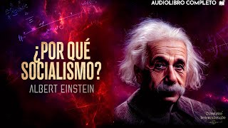 🧠 Why Socialism? by Albert Einstein | The Forgotten Essay of the Genius 🚩📚 | Audiobook in Spanish