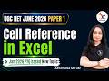 UGC NET Paper 1 | Cell References and Its Types in Excel | ICT Important Topics | UGC NET June 2026