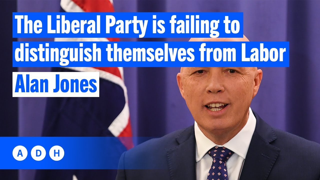 The Liberal Party is failing to distinguish themselves from Labor | Alan Jones