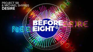 Project 98 & Michael Shynes - Desire