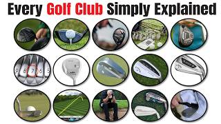 Every Golf Club Simply Explained