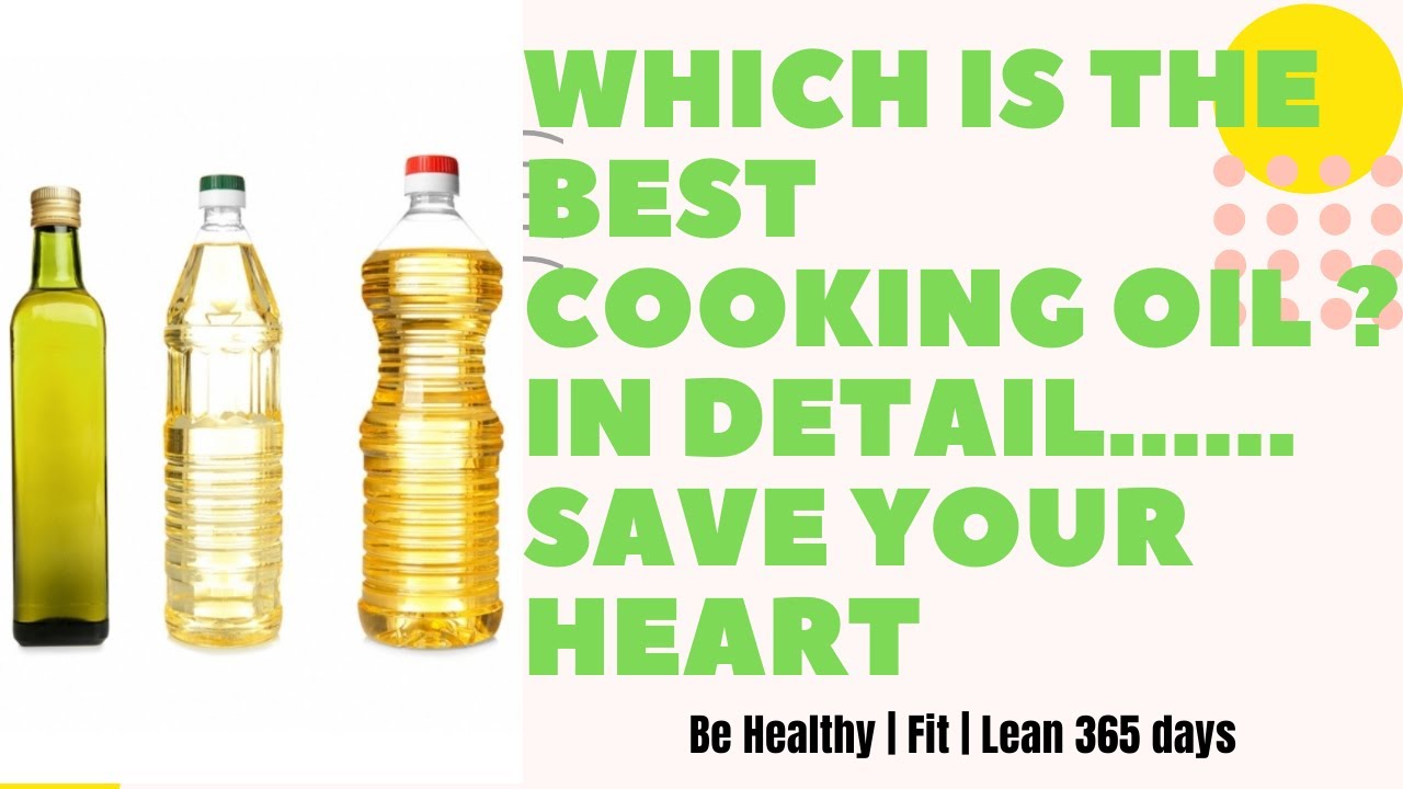 Types of cooking oil What it contains which is the best cooking oil