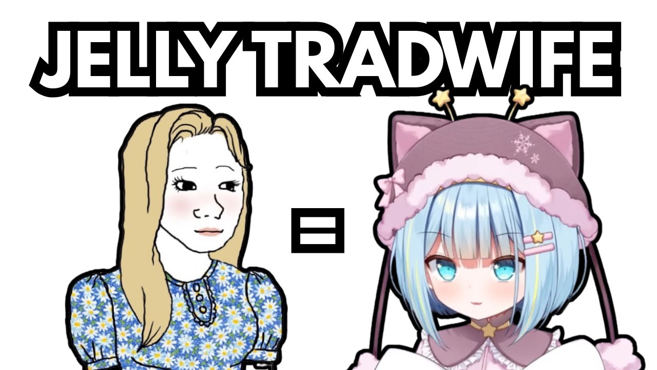 Jelly Wants to be a Trad Wife