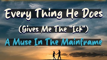 Every Thing He Does - A Muse In The Mainframe (Official Lyric Video)