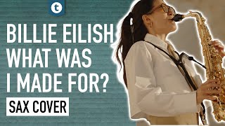 Billie Eilish - What Was I Made For? | Sax Cover | Alexandra Ilieva | Thomann