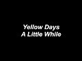 Yellow Days - A Little While // Lyrics