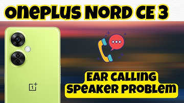 Ear calling speaker problem Oneplus Nord CE 3 || How to solve ear calling issues