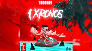 Trannos - 1 Xronos (CLUB BANGER)  [GMBeaTz RMX]