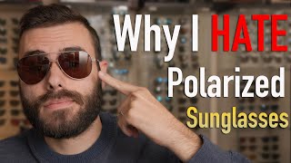 Why I hate Polarized Sunglasses