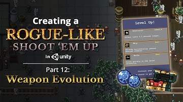 Creating a Rogue-like (like Vampire Survivors) in Unity — Part 12: Weapon Evolution