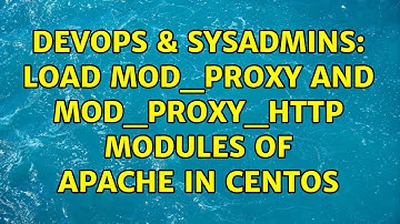 DevOps & SysAdmins: load mod_proxy and mod_proxy_http modules of apache in centos (3 Solutions!!)
