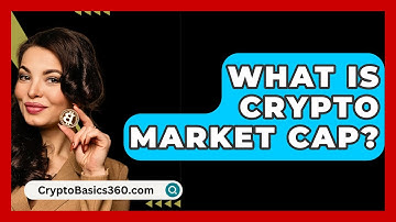 What Is Crypto Market Cap? - CryptoBasics360.com