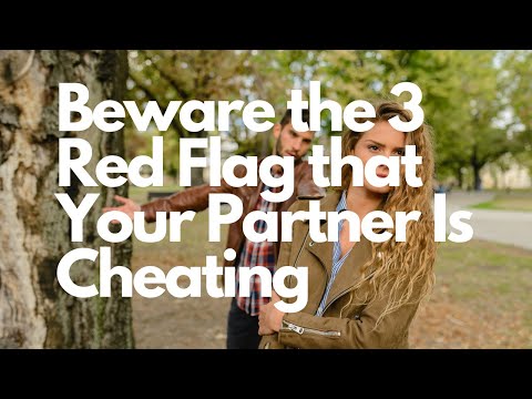 Beware the 3 Red Flags That Your Partner Is Cheating