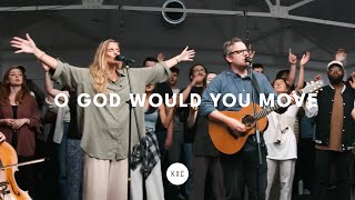 O GOD WOULD YOU MOVE | KXC | Live at Seek First feat. Rich & Lydia Dicas