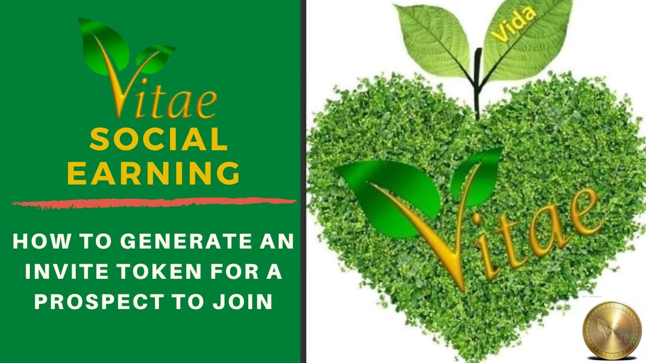 VITAE SOCIAL EARNING: How To Generate An Invite Token For A Prospect ...