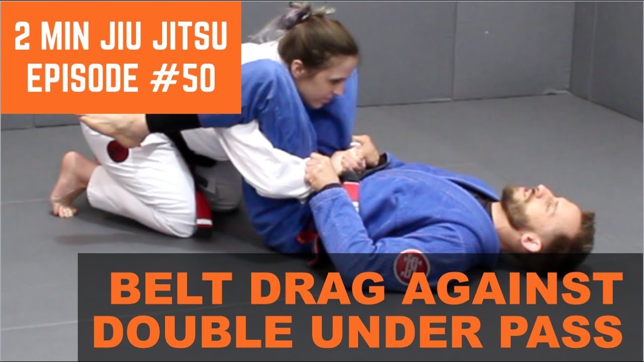 2 Minute Jiu Jitsu Ep.50: Belt Drag Against Double Under Pass - YouTube