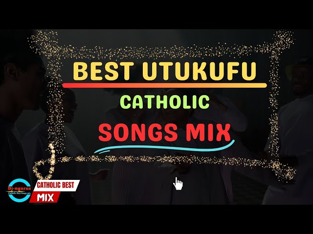 _ CATHOLIC _ BEST UTUKUFU SONGS MIX | Nyimbo tamu za utukufu/glory | @Dj-ngaruz class=