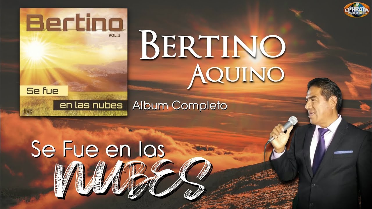 bertino-aquino-se-fue-en-las-nubes-album-completo-youtube