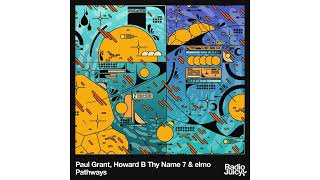 Paul Grant x Howard B Thy Name 7 x elmo - Pathways