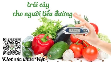 10 loại trái cây tốt cho bệnh nhân tiểu đường | Kiot sức khỏe Việt