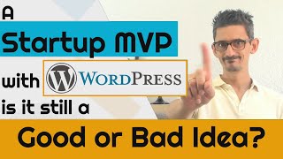 Information A startup MVP with wordpress, is it still a Good Idea Update