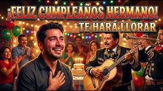 Saludos para Mi Hermano en Su Cumpleanos Feliz Cumpleanos Hermano con Mariachi