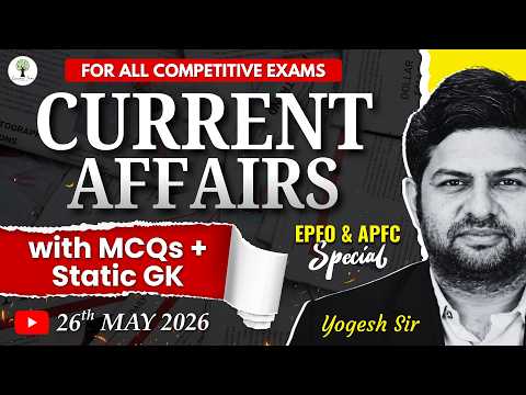 UPSC CSE/CAPF/EPFO/APFC | Current Affairs and Facts | 26th May 2026 | By Yogesh Sir | Success Tree