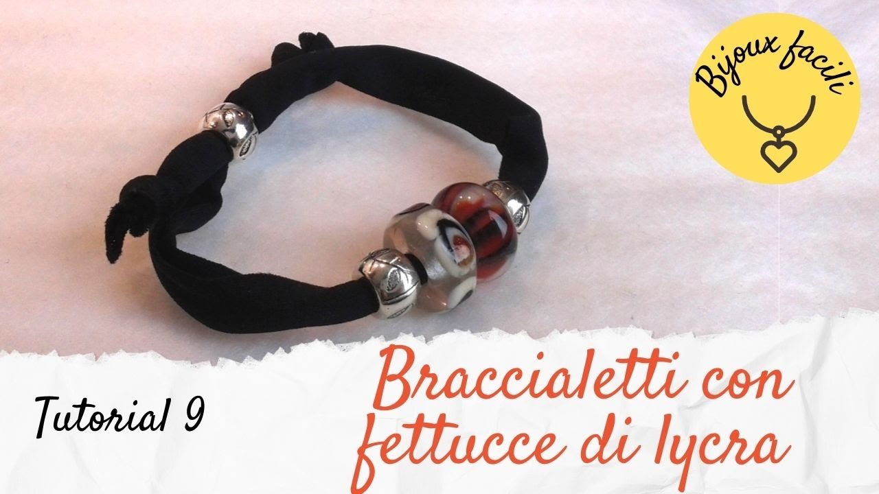 Bijoux facili: tutorial 9: Come Usare le FETTUCCE IN LYCRA per fare braccialetti e collane