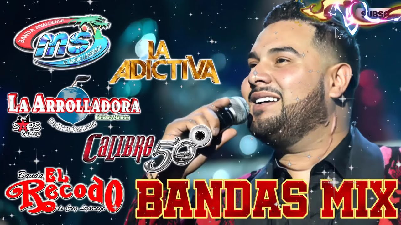 Banda MS, La Adictiva, , Carin Leon, Banda El Limón, Banda Los Sebastianes Lo Mejor Banda Románticas