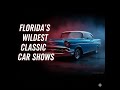 Inside One of Florida’s Wildest Classic Car Shows
