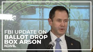 News conference: FBI update on Vancouver, Portland ballot box arson