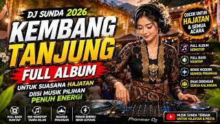 DJ Sunda Kembang Tanjung Full Album untuk suasana hajatan, diisi musik pilihan penuh energi