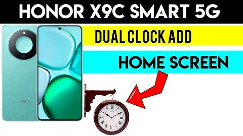 Dual Clock on Honor X9C smart 5g: Everything You Need to Know