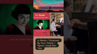 Le Moulin / Composed By Yann Tiersen / Piyano: Yusuf Adar Yaşa
