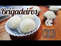 Brigadeiros de coco, receta rápida y deliciosa