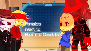 FORSAKEN react to NOOB & GUEST 666 // Gacha React