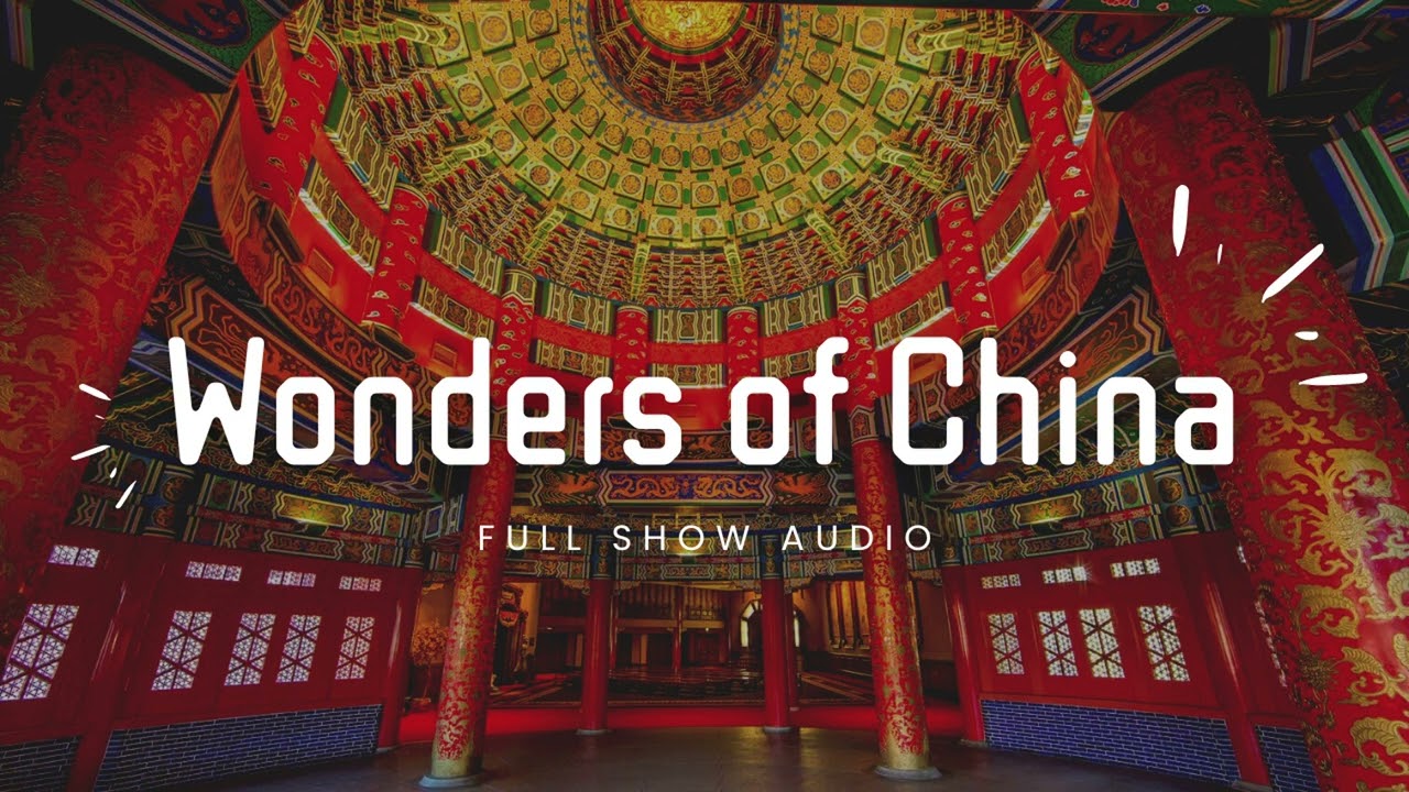 Wonders of China - Full Show Audio (1982-2003)