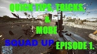 BF4 Tips, Tricks and More for Noobs, Episode 1- Squad up or Shut up