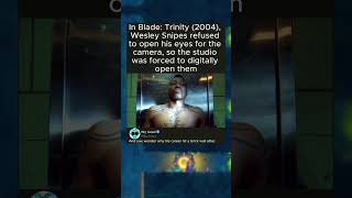 In Blade Trinity 2004, Wesley Snipes Refused To Open His Eyes For The Camera, So The Studio