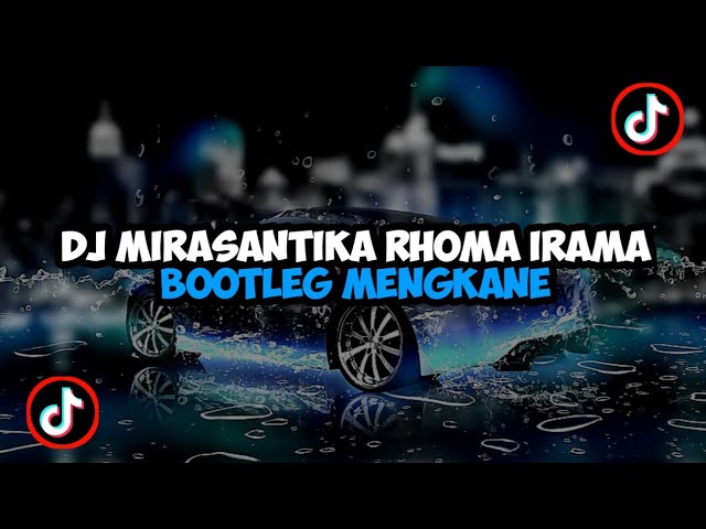 DJ MIRASANTIKA RHOMA IRAMA BOOTLEG MENGKANE TERBARU VIRAL 2024 class=