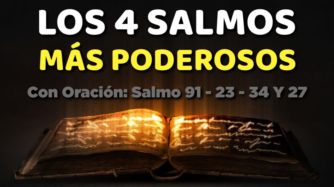 Los 4 Salmos Más Poderosos 91, 23, 34, 27 con Explicación y Oración Poderosa. Biblia Hablada