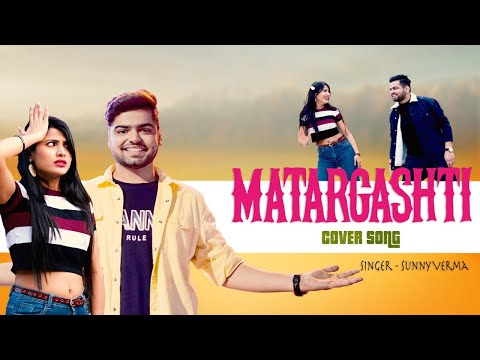 Matargashti : Sunny Verma (SV) | Cover Song | Mohit Chauhan | AP Films