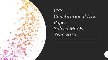 CSS Constitutional Law Paper Solved MCQs Year 2012 || Objective Part