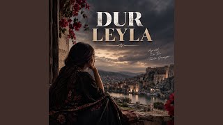 Dur Leyla