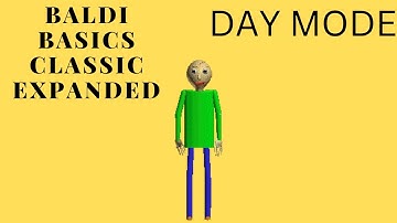 Baldi Basics Classic Expanded Day Mode