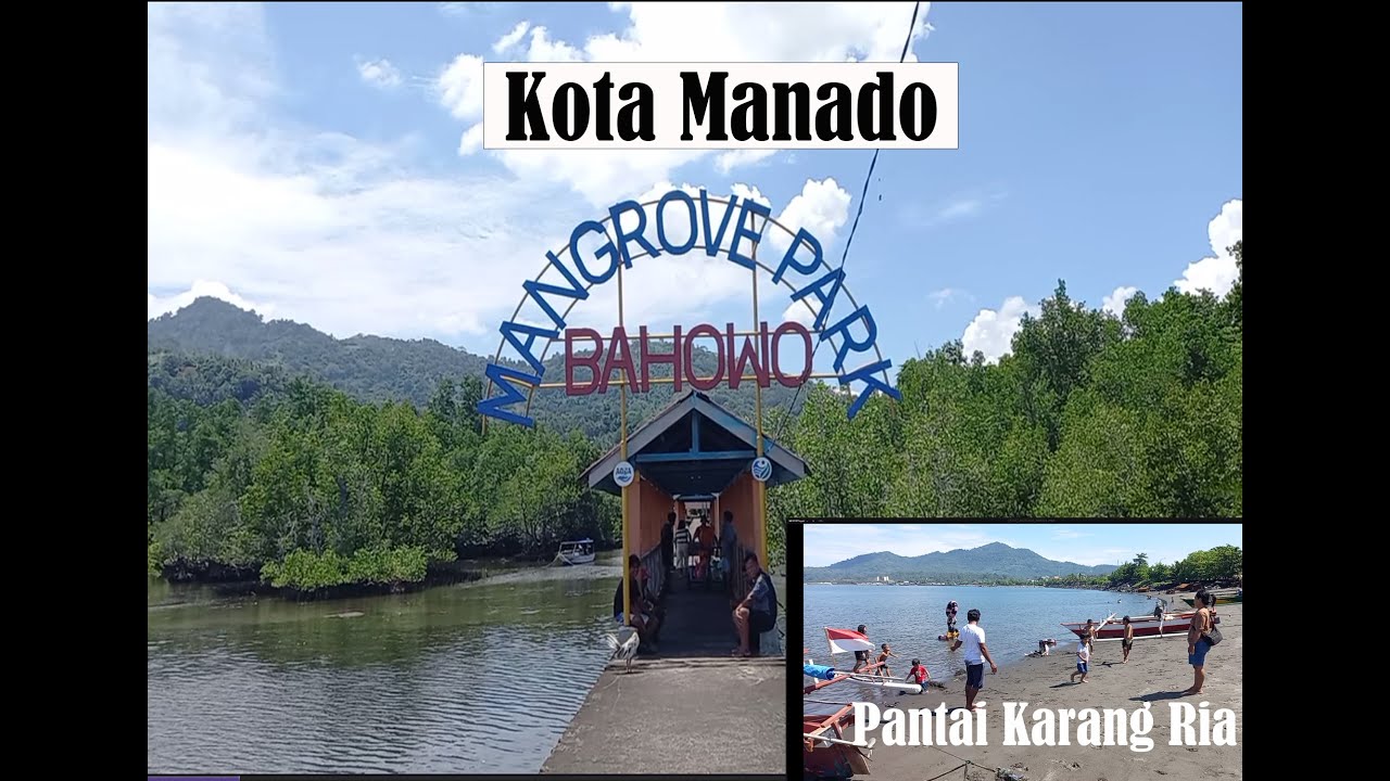 Wisata pantai Manado semakin semarak adanya Pantai Karang Ria, Wisata Hutan Bakau BAHOWO wow keren