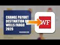How To Change Payout Destination On Wells Fargo 2026 (FULL TUTORIAL)